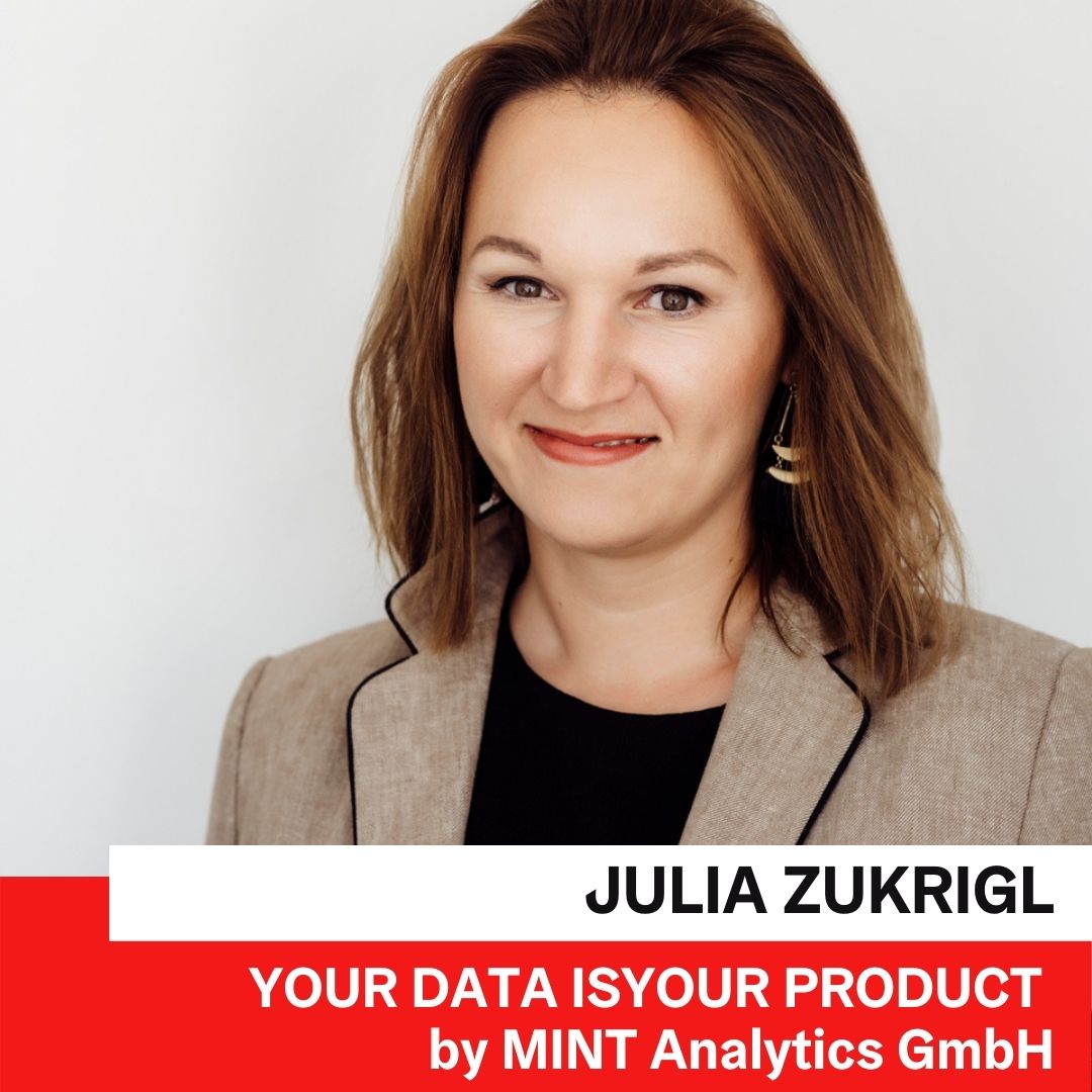 Mag. Dr. Julia Zukrigl | YOUR DATA IS YOUR PRODUCT by MINT Analytics GmbH © Kneidinger-Photography