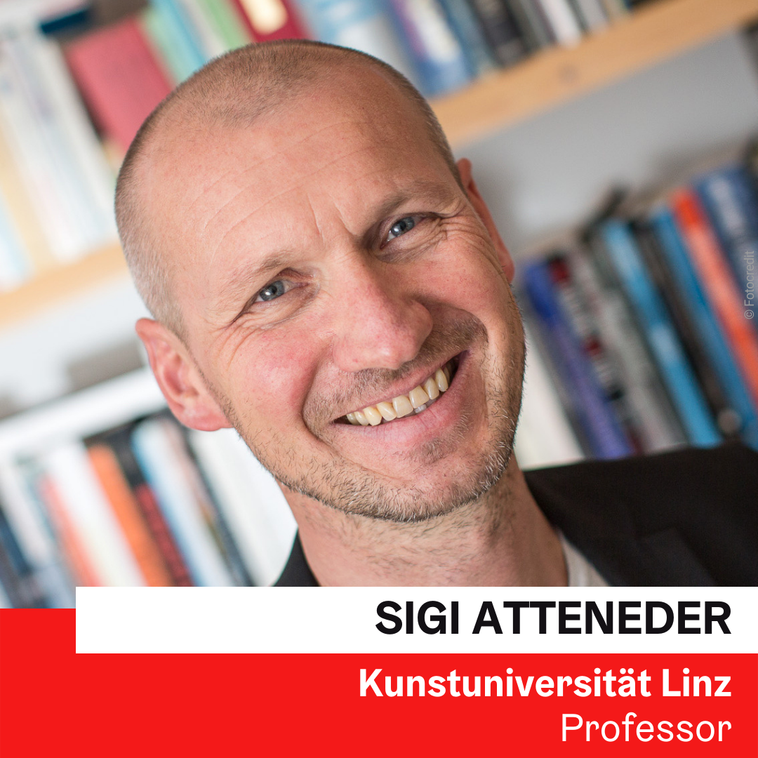 Univ.-Prof. Mag. Dr. Sigi Atteneder | Kunstuniversität Linz © Kurt Hörbst