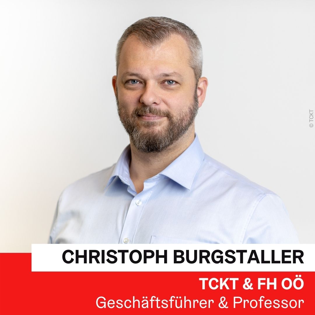 Dr. Christoph Burgstaller | TCKT & FH OÖ © TCKT